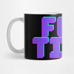 fun time Mug